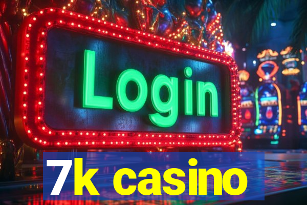 7k casino